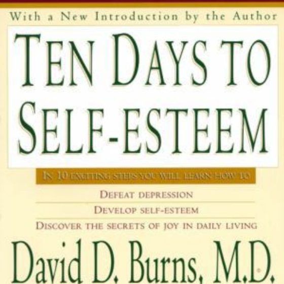 'Ten Days to Self-Esteem' by David D. Burns
