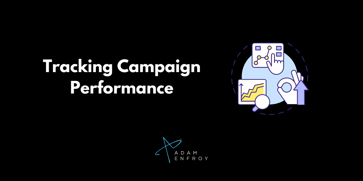 Tracking and Analyzing the Performance of Your Campaigns