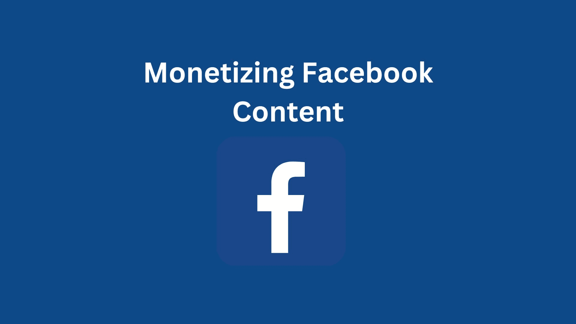 How to monetize your content on Facebook