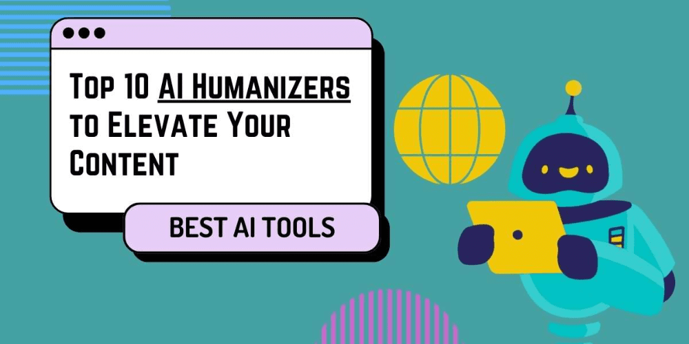 Top 10 AI Humanizers to Elevate Your Content