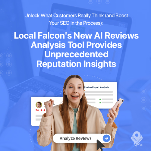 Transform Customer Feedback into Strategic Insights with Local Falconâs New AI Tool for Deep Reviews Analysis