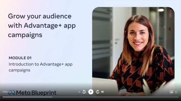 Grow Your Audience with Advantage+ App Campaigns module 1 introduction