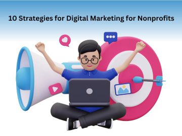 10 Strategies for Digital Marketing for Nonprofits