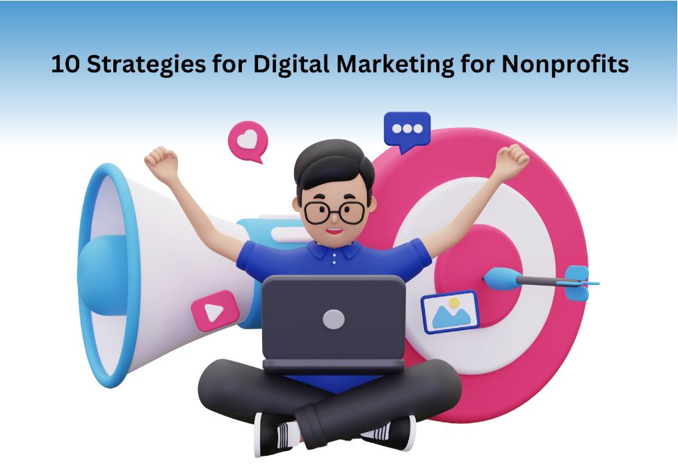 10 Strategies for Digital Marketing for Nonprofits