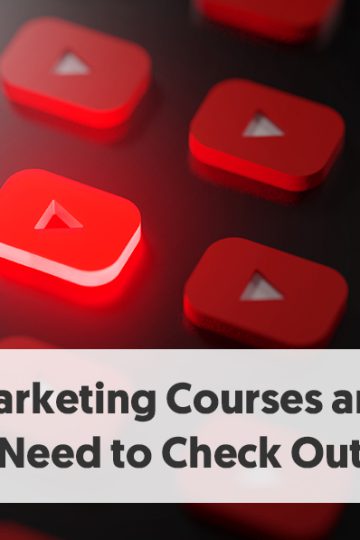 15 YouTube Marketing Courses and Videos You Need to Check Out