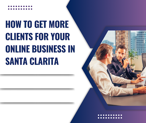 How To Get More Clients For Your Online Business In Santa Clarita — KHTS Radio — Santa Clarita Radio