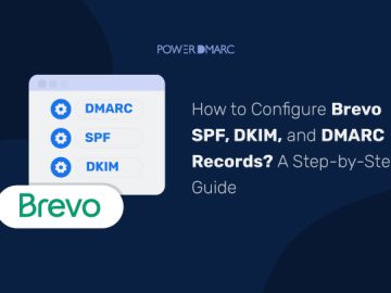 How to Configure Brevo SPF, DKIM, and DMARC Records? A Step-by-Step Guide