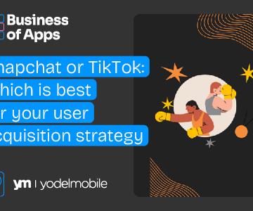 Snapchat or TikTok: Which is best for your user acquisition strategy?
