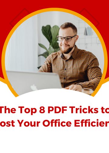 The Top 8 PDF Tricks to Boost Your Office Efficiency