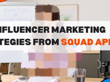 Innovative Influencer Marketing Strategies from SquadApp