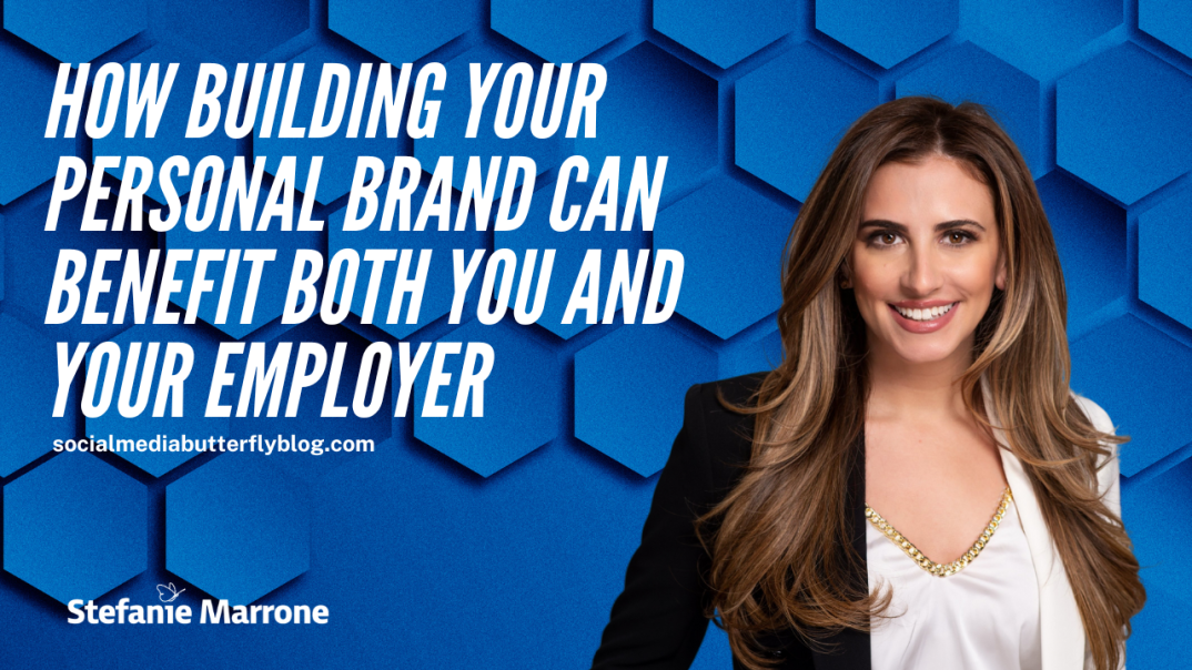 How Building Your Personal Brand Can Benefit Both You and Your Employer