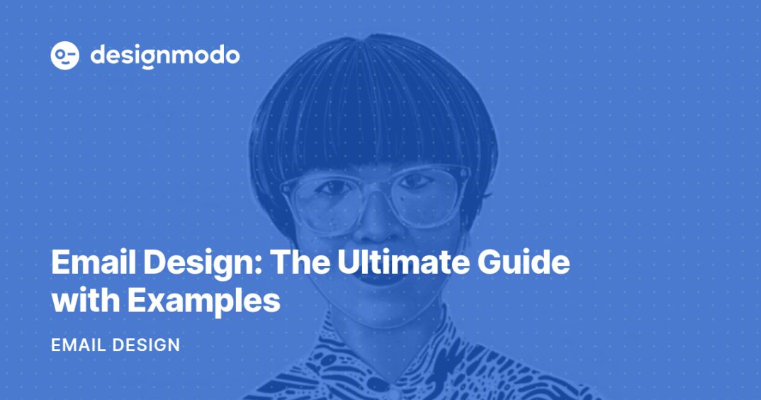 Email Design: The Ultimate Guide with Examples