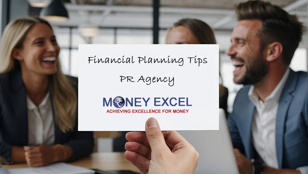 Budgeting and Financial Planning Tips for Starting a PR Agency