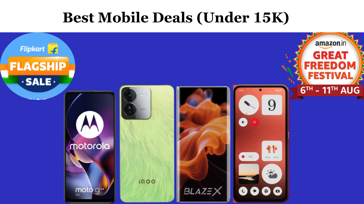 Best Mobile Deals in Amazon Independence Sale & Flipkart Flagship (Under 15K)