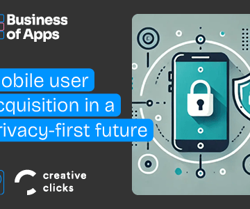 Mobile user acquisition in a privacy-first future