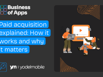 Paid acquisition explained: How it works and why it matters