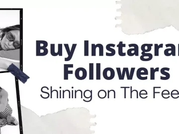 Buy Instagram Followers: Shining on The Feed!