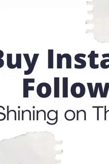 Buy Instagram Followers: Shining on The Feed!