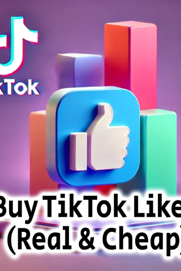 Best Sites to Buy TikTok Likes (Real & Cheap)