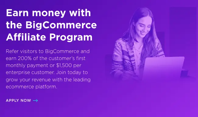 BigCommerce affiliate program.