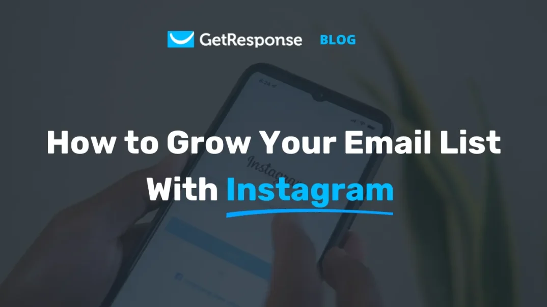 How to Grow Your Email List With Instagram