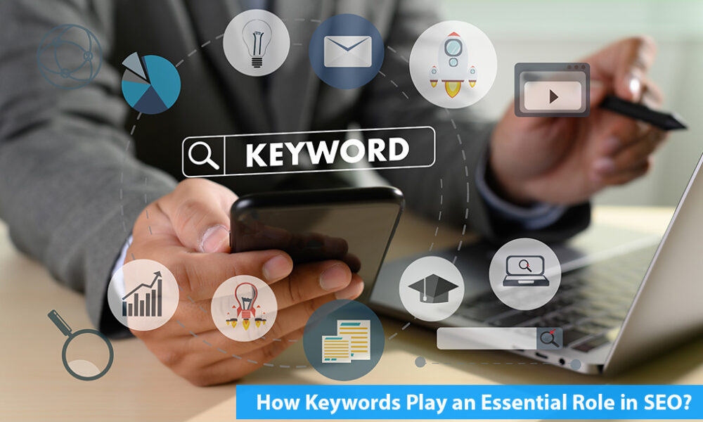 The Role of Keywords in Effective SEO Strategies