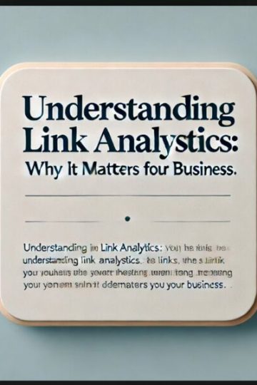 Understanding Link Analytics: Why It Matters for Your Business