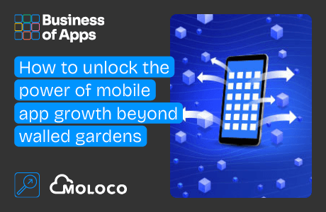 How to unlock the power of mobile app growth beyond walled gardens