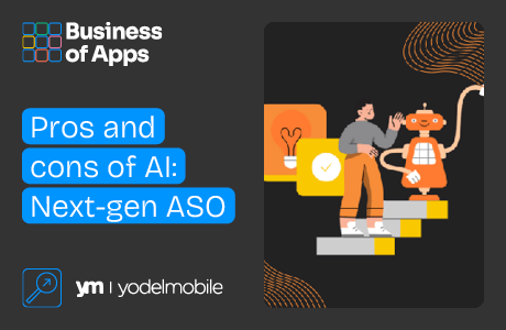 Pros and cons of AI: Next-gen ASO