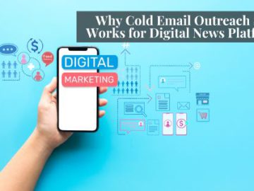 Why Cold Email Outreach Still Works for Digital News Platforms