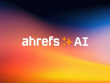 5 Ahrefs AI Features To Automate Your Content & SEO Workflows