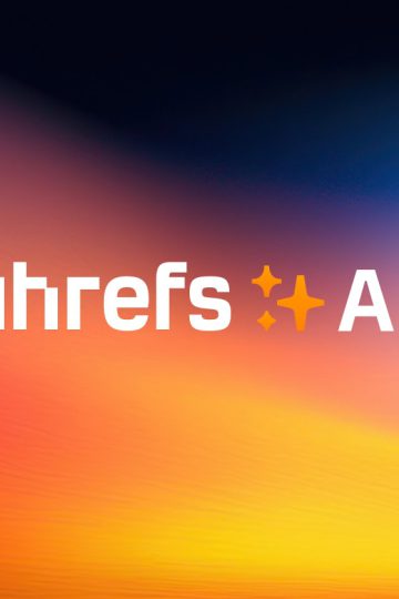 5 Ahrefs AI Features To Automate Your Content & SEO Workflows