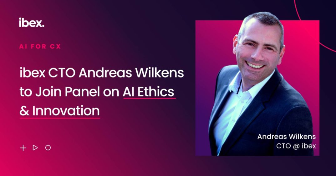 ibex CTO Andreas Wilkens to Join Distinguished Panel on AI Ethics and Business Innovation