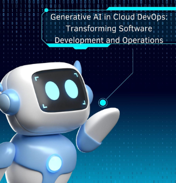 Generative AI in Cloud DevOps: Transforming Software Development and Operations