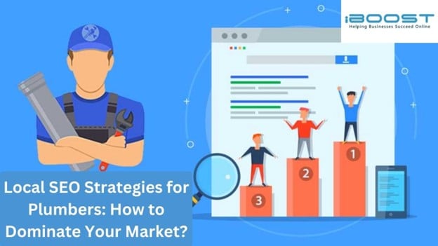 Local SEO Strategies For Plumbers: How To Dominate Your Market?