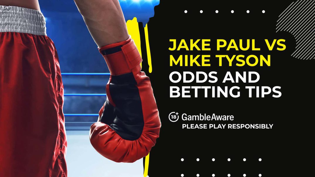 Mike Tyson vs Jake Paul: Odds, betting tips, undercard, and more