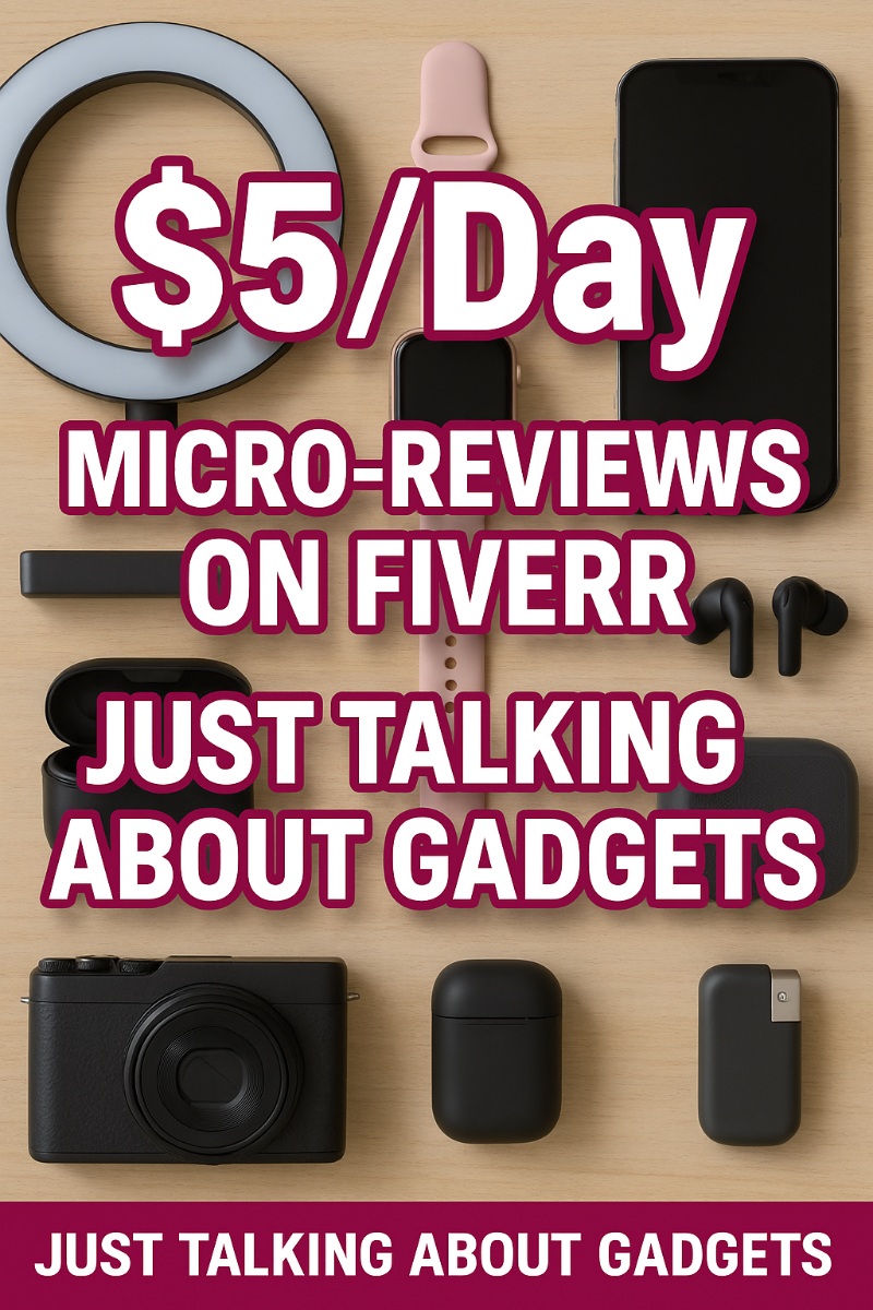 Micro-Reviews on Fiverr: Make  a Day Just Talking About Gadgets