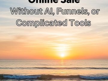 Make Your First Online Sale Without AI, Funnels, or Complicated Tools