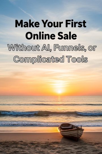 Make Your First Online Sale Without AI, Funnels, or Complicated Tools