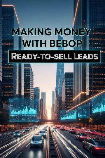 Making Money with Bebop Ready-to-Sell Leads