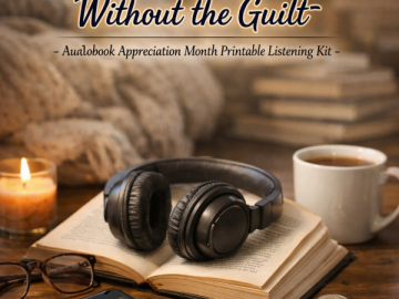🎧 “Audiobook Binge Without the Guilt” – Audiobook Appreciation Month Printable Listening Kit