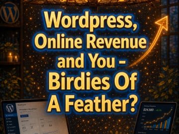 WordPress, Making Money and You – Birdies Of A Feather? WordPress, Making Money and You – Birdies Of A Feather?