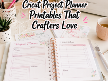 Cricut Project Planner Printables That Crafters Love Cricut Project Planner Printables That Crafters Love